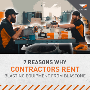 7 Reasons Why Contractors Rent Blasting Equipment